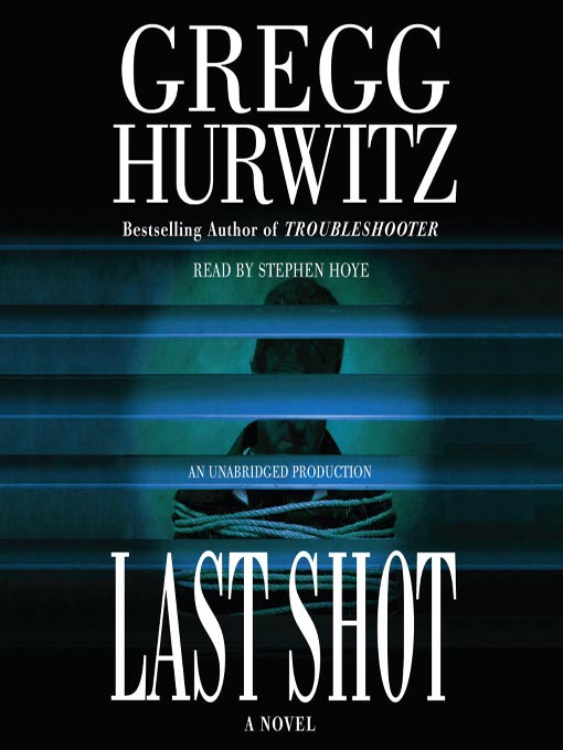 Title details for Last Shot by Gregg Hurwitz - Available